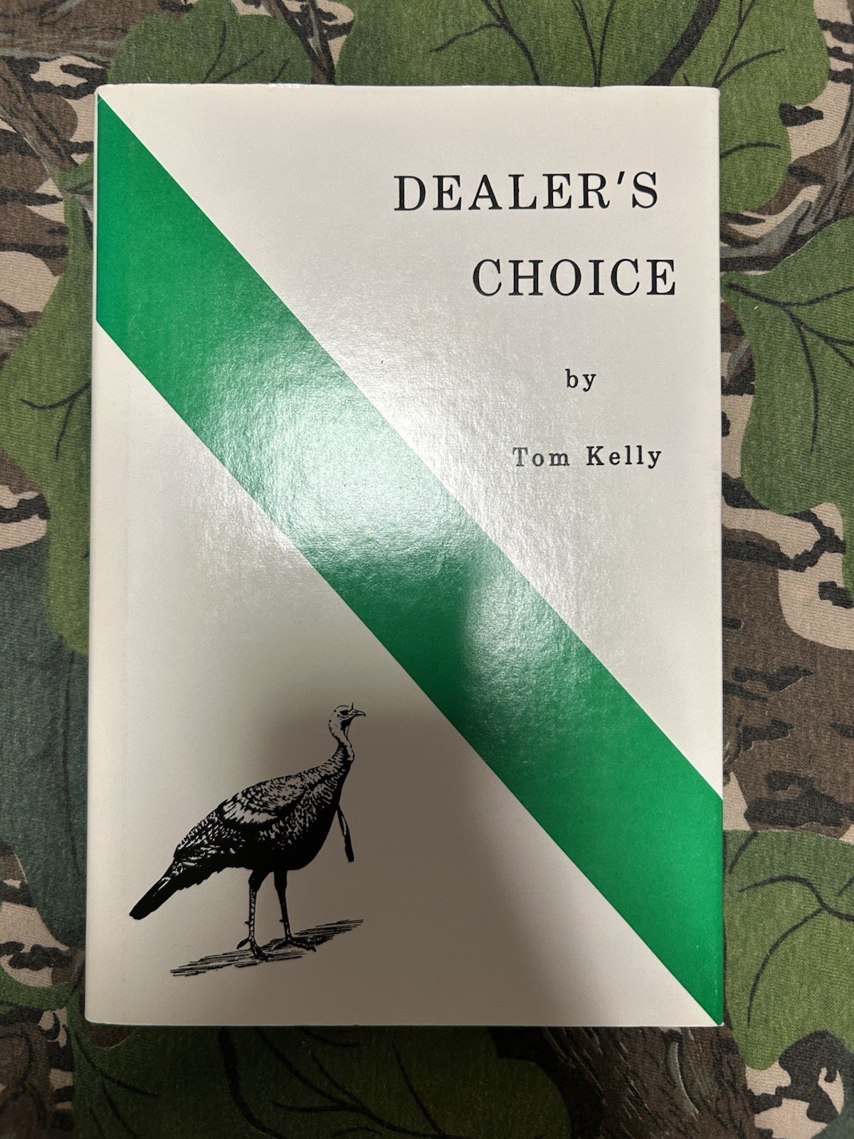 Dealers Choice Tom Kelly  Book Turkey Hunting Book Signed 2nd Printing 1983