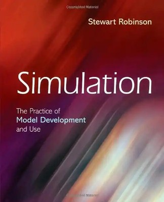 Simulation: The Practice of Model Developmentand Use - Stewart Robinson