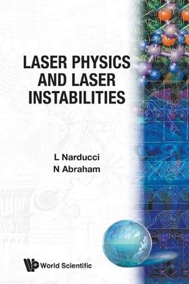 Neal B Abraham Lorenzo M Nardu Laser Physics And Laser Instabilit (Taschenbuch)