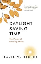 Daylight Saving Time: The Power of Gr... by David W. Berner Paperback / softback