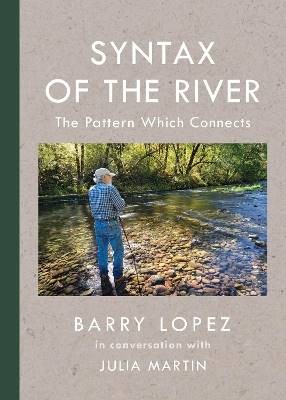 Syntax of the River, Barry Lopez,  Paperback