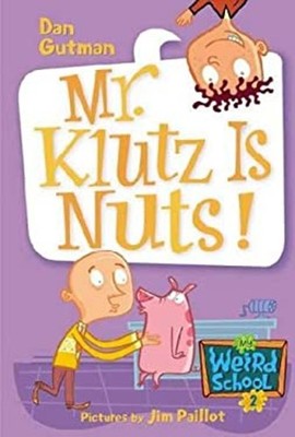 Mr. Klutz Is Nuts Dan Gutman