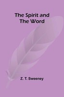 Z. T. Sweeney | The Spirit And The Word | Taschenbuch | Englisch (2024)