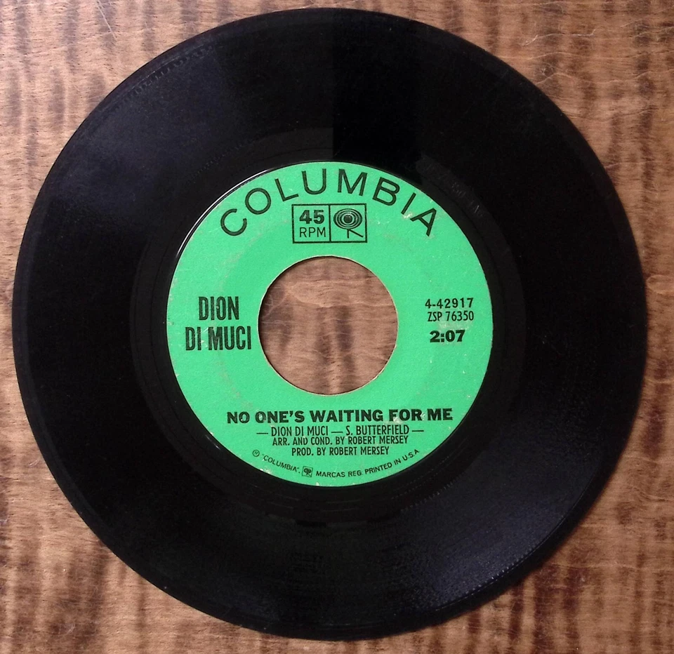DION DI MUCI NO ONE'S WAITING FOR ME/DRIP DROP COLUMBIA RECORDS VINYL 45 59-44 - Image 2 of 3