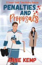 Penalties and Proposals: A Sweet Small Town Hockey Romcom (Love on Thin Ice)