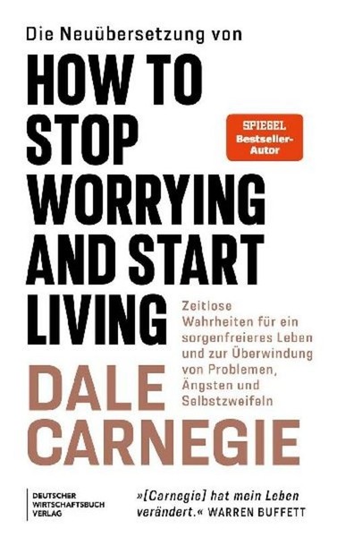 Die NeuüBersetzung Von How To Stop Worrying And Start Living, Dale Carnegie-image
