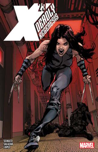 X-23: Deadly Regenesis by Erica Schultz: New
