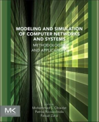 Modeling and Simulation of Computer Networks and Systems : Methodologies and ...