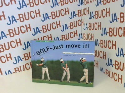 Golf, Just move it! Ausgabe für Rechtshänder. Taylor, Jonathan und Marcel Brunnt