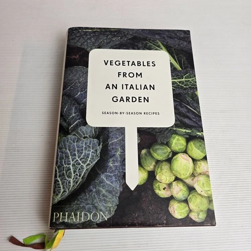 Vegetables from An Italian Garden Guide HCDJ Vegetarian Season by Season Recipes