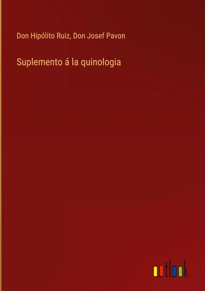 Don HipóLito Ruiz (U. A.) | Suplemento á La Quinologia | Buch | Spanisch (2022)-image