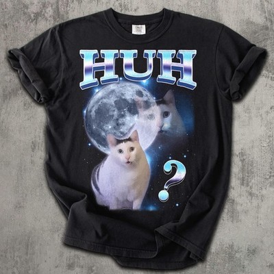HUH Funny Dank Cat Meme Tee Shirt Gift for Woman and Man Ugly Shirts Unhinged T