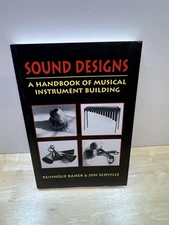 Sound Designs : A Handbook of Musical Instrument Building by Reinhold Banek and