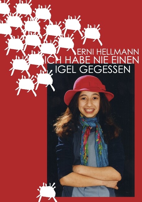 Thumbnail - Ich Habe Nie Einen Igel Gegessen Erni Hellmann