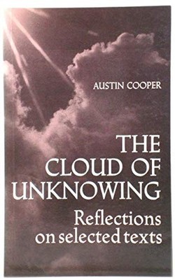 The Cloud of Unknowing: Reflections on Selected Texts - Cooper, Austin