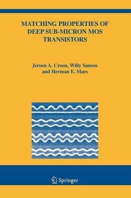 Matching Properties of Deep Sub-Micron MOS Transistors by Jer... - 9781441937186
