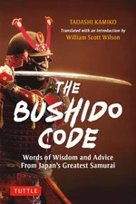The Bushido Code Book Words of Wisdom from Japan's Greatest Samurai Hardcover
