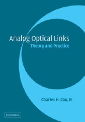 Analog Optical Links Theory and Practice Cox III Paperback 9780521027786