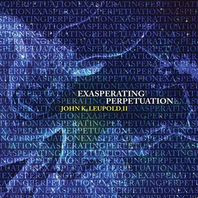 Leupold / Dangelo,Sa - Exasperating Perpetuation [New CD]