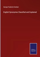 George Frederick Graham | English Synonymes Classified And Explained | Buch