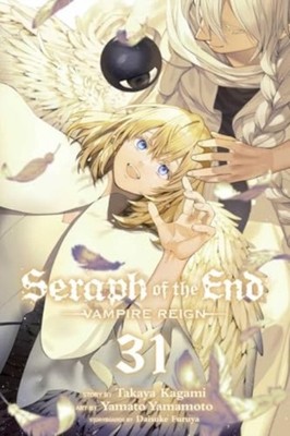 Seraph of the End, Vol. 31 Vampire Reign by Takaya Kagami (Paperback Book)