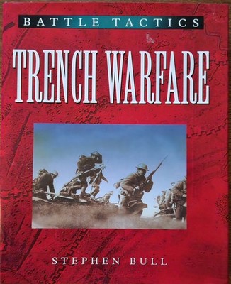 Trench Warfare, by Stephen Bull (2006, Hardcover)