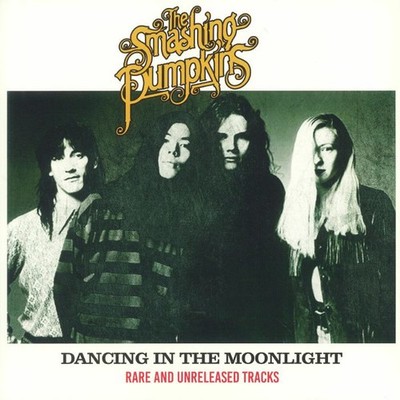 The Smashing Pumpkins - Dancing In The Moonlight (Rare And Unreleased Tracks)(VI