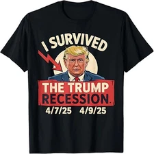 2025/I Survived The Trump Recession 4725 4925 T-Shirt