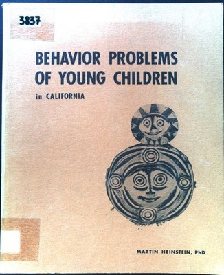 Behavior Problems of Young Children in California; Heinstein, Martin: