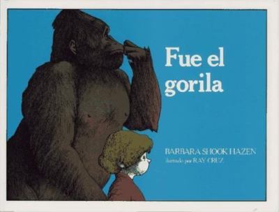 Fue el Gorila: (The Gorilla Did It) (Libros Colibri) by Barbara Shook Hazen