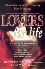 Lovers for Life : Strengthening and Preserving Your Marriage by Kenneth E. Musko
