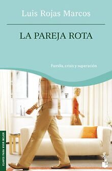 La pareja rota : familia, crisis y superación von Rojas ... | Buch | Zustand gut - Rojas Marcos, Luis