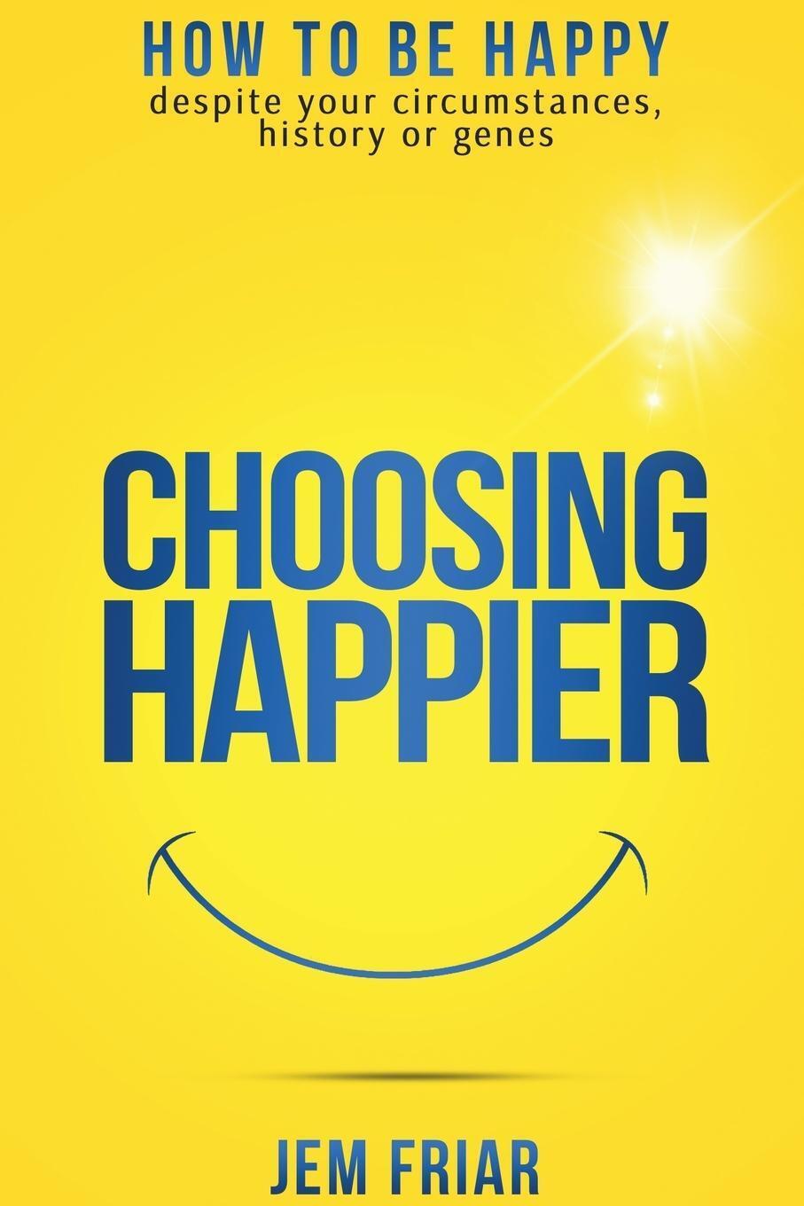 Thumbnail - Choosing Happier | Jem Friar | Taschenbuch | The Practical Happiness