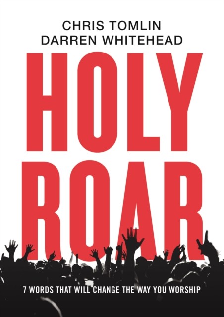 Holy Roar by Chris Tomlin (Hardback Book)