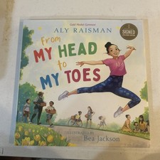 FROM MY HEAD TO MY TOES BY ALY RAISMAN HARDCOVER BOOK CHILDRENS KIDS NOT SIGNED FROM MY HEAD TO MY TOES BY ALY RAISMAN HARDCOVER BOOK CHILDRENS KIDS NOT SIGNED