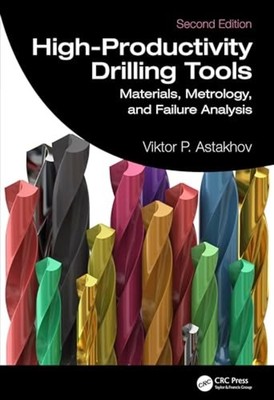 High-Productivity Drilling Tools - Hardcover NEW Viktor P. Astak 2024