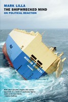 The Shipwrecked Mind | On Political Reaction | Mark Lilla | Taschenbuch | 2016