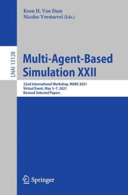 Multi-agent-based Simulation Xxii : 22nd International Workshop, Mabs 2021, V...