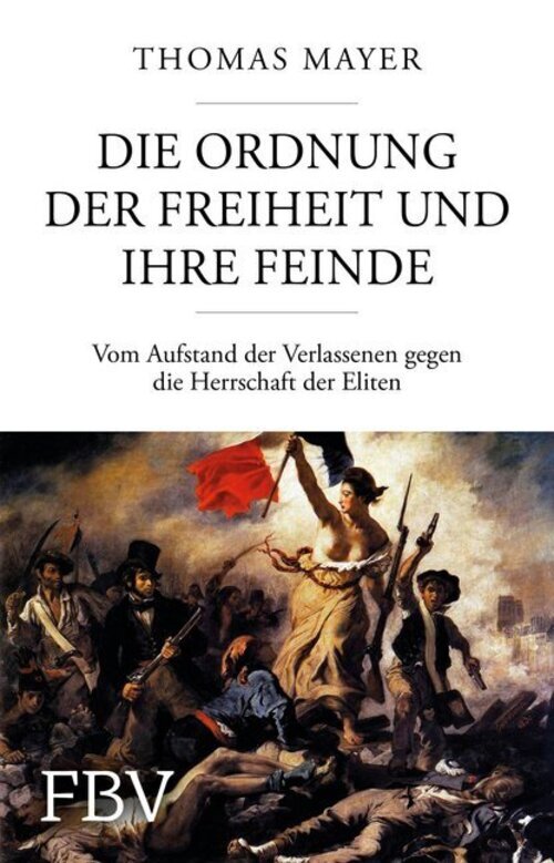Thumbnail - Die Ordnung Der Freiheit Und Ihre Feinde | Thomas Mayer | Taschenbuch
