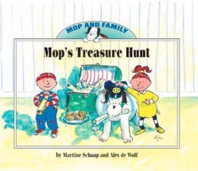 Mop's Treasure Hunt by Martine Schaap;  Alex De Wolf