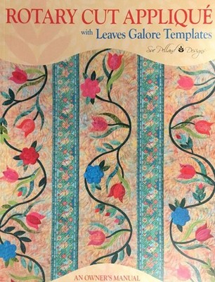 Rotary Cut Applique with Leaves Galore Templates: An Owner's Manual