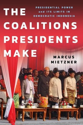 The Coalitions Presidents Make: Presidential Power and Its Limits in Democratic