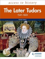 Roger Turvey - Access To History The Later Tudors 1547-1603 - Paperba - G245Z