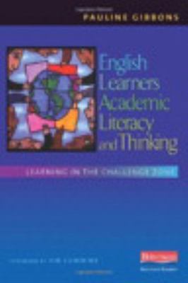 English Learners, Academic Literacy, and Thinking: Learning in the Challenge...