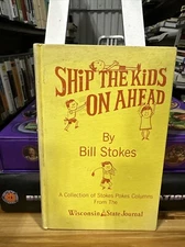 SHIP THE KIDS ON AHEAD - 1968 - BY BILL STOKES - SIGNED - HARDCOVER