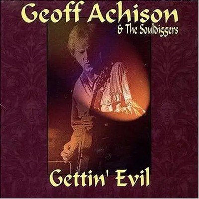 CD Geoff Achison Gettin Evil Jupiter II Records