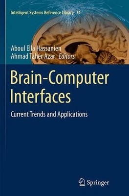 Brain-Computer Interfaces: Current Trends and Applications by Aboul Ella Hassani
