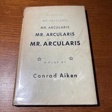 Signed! Conrad AIKEN / Mr Arcularis 1st Edition HC DJ 1957 Harvard Play