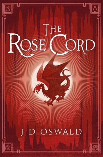 The Rose Cord: The Ballad of Sir Benfro Book Two by J.D. Oswald (PB 2014) - Image 3