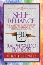 Self-Reliance (Condensed Classics): The Unparalleled Vision of Personal Power